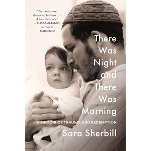 There Was Night and There Was Morning - by Sara Sherbill - 1 of 1