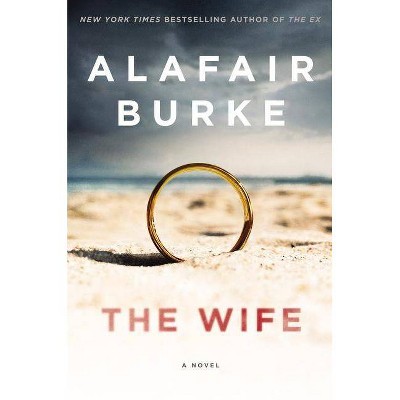  The Wife - by  Alafair Burke (Hardcover) 