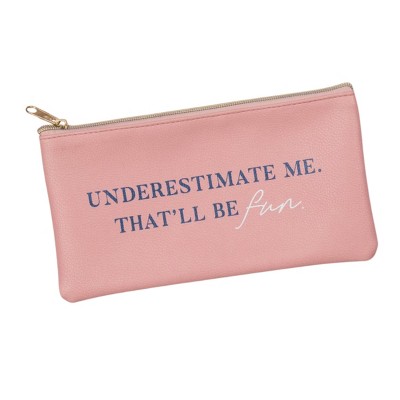 Underestimate Me Zip Pouch