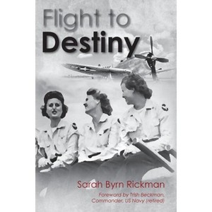 Flight to Destiny - by  Sarah Byrn Rickman (Paperback) - 1 of 1