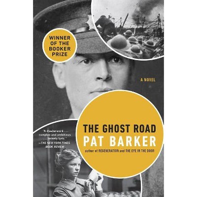 The Ghost Road - (Regeneration Trilogy) by  Pat Barker (Paperback)