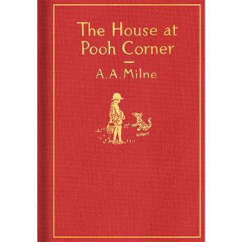 The House at Pooh Corner: Classic Gift Edition - (Winnie-The-Pooh) by  A A Milne (Hardcover)