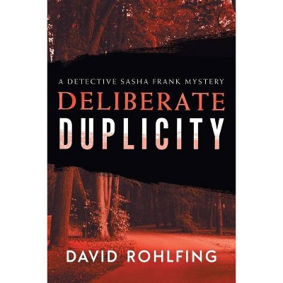 Deliberate Duplicity - by  David Rohlfing (Paperback)