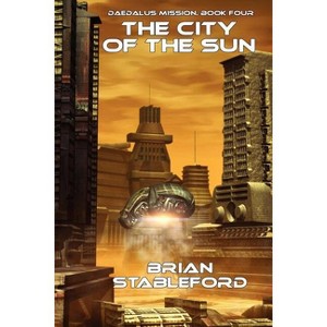 The City of the Sun - by  Brian Stableford (Paperback) - 1 of 1