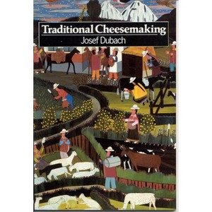 Traditional Cheesemaking - by  Josef Dubach (Paperback) - 1 of 1