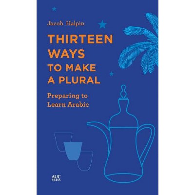 Thirteen Ways to Make a Plural - by  Jacob Halpin (Paperback)