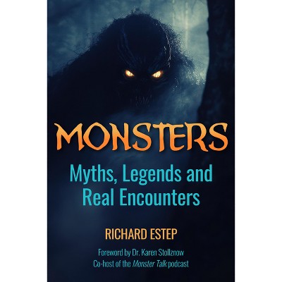 Monsters - (Real Unexplained! Collection) by  Richard Estep (Paperback)
