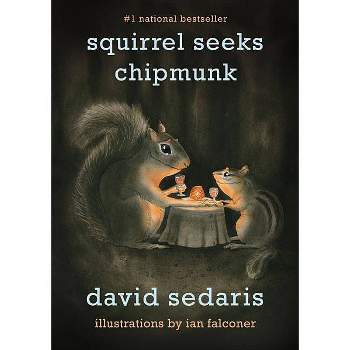 Squirrel Seeks Chipmunk: A Modest Bestiary - By David Sedaris ( Paperback )