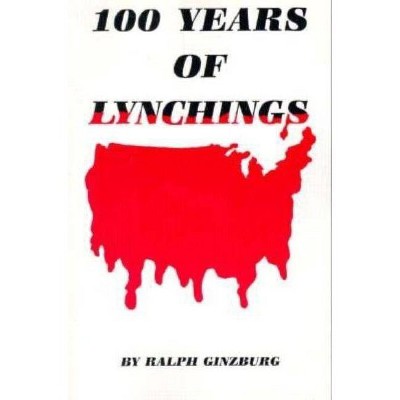 100 Years of Lynching - by  Ralph Ginzburg (Paperback)