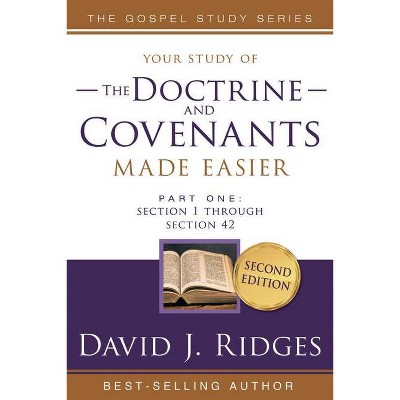 Doctrine & Covenants Made Easier Vol. 1 - (D&c Made Easier) 2nd Edition by  David J Ridges (Paperback)