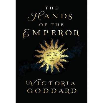 The Hands of the Emperor - by Victoria Goddard