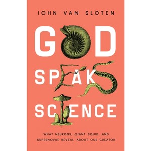 God Speaks Science - by  John Van Sloten (Paperback) - 1 of 1