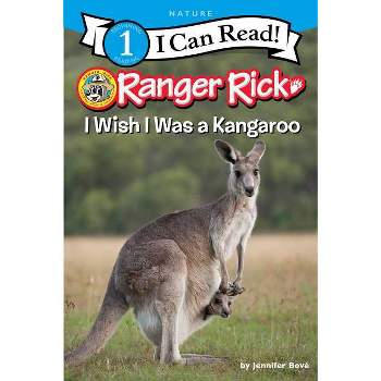 Ranger Rick: I Wish I Was a Kangaroo - (I Can Read Level 1) by  Jennifer Bové (Hardcover)