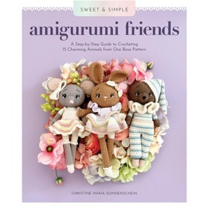 Sweet and Simple Amigurumi Friends - by  Christine Maria Sonnenschein (Paperback) - 1 of 1