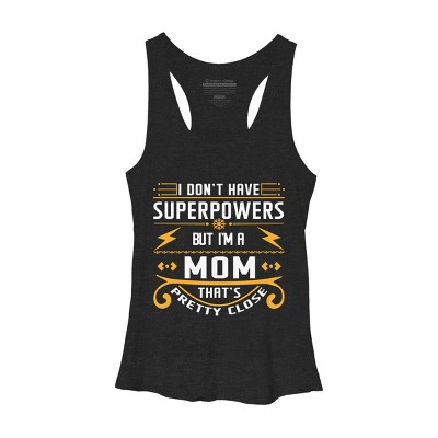 Women's Design By Humans I Don't Have Superpowers But I'm a Mom By ryona Racerback Tank Top