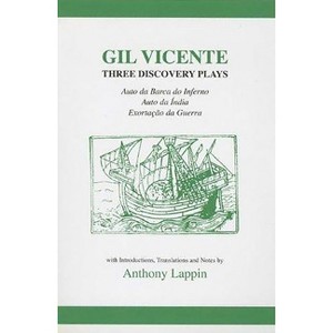 Gil Vicente: Three Discovery Plays: Auto Da Barca Do Inferno, Exortacao Da Guerra, Auto Da India - (Aris & Phillips Hispanic Classics) (Paperback) - 1 of 1