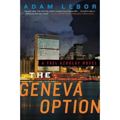  The Geneva Option - (Yael Azoulay) by  Adam LeBor (Paperback) 