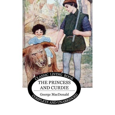 The Princess and Curdie - by  George MacDonald (Hardcover)