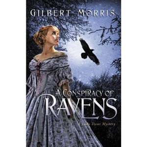 A Conspiracy of Ravens - (Lady Trent Mystery) by  Gilbert Morris (Paperback) - 1 of 1