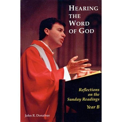 Hearing the Word of God - by  John R Donahue (Paperback)