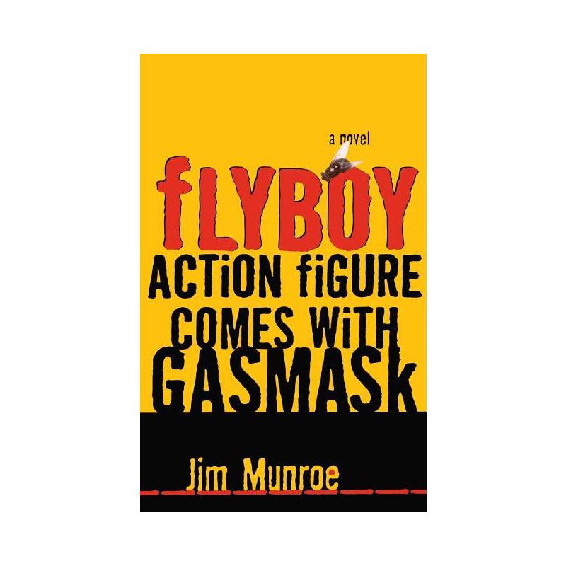 Flyboy Action Figure Comes with a Gas Mask - by  Jim Munroe (Paperback), 1 of 2