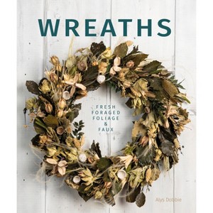 Wreaths - by  Alys Dobbie (Paperback) - 1 of 1