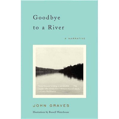 Goodbye to a River - (Vintage Departures) by  John Graves (Paperback)