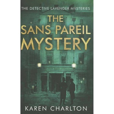 The Sans Pareil Mystery - (Detective Lavender Mysteries) by  Karen Charlton (Paperback)