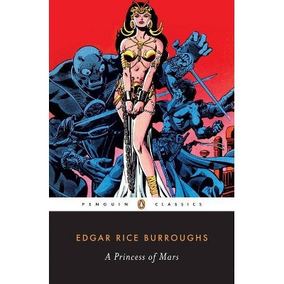 A Princess of Mars - (Penguin Classics) by  Edgar Rice Burroughs (Paperback)