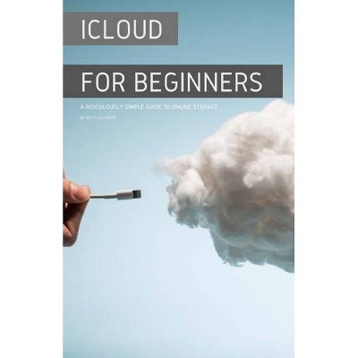 ICloud for Beginners - by  Scott La Counte (Paperback)