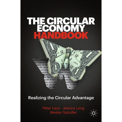 The Circular Economy Handbook - by Peter Lacy & Jessica Long & Wesley Spindler