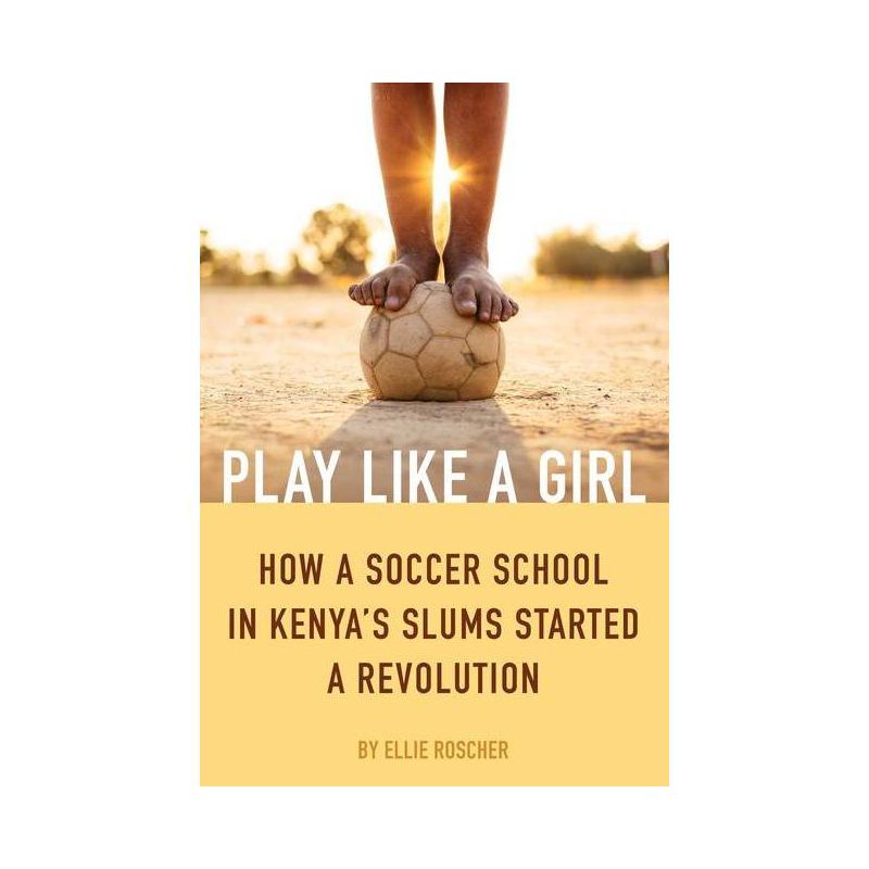 Play Like a Girl - by  Ellie Roscher (Paperback), 1 of 2