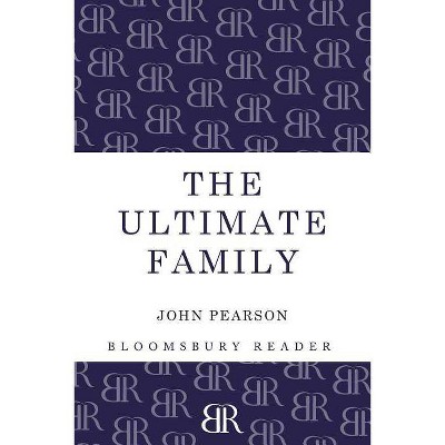 The Ultimate Family - by  John Pearson (Paperback)