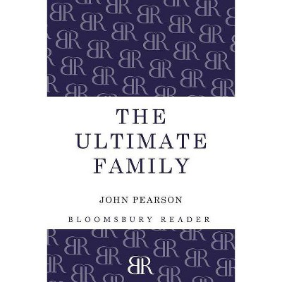 The Ultimate Family - by  John Pearson (Paperback)