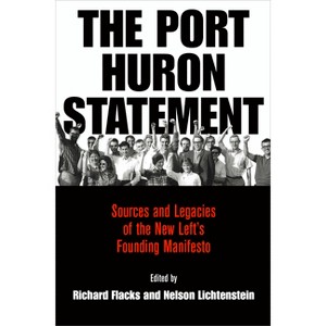 The Port Huron Statement - (Politics and Culture in Modern America) by  Richard Flacks & Nelson Lichtenstein (Hardcover) - 1 of 1