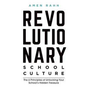 Revolutionary School Culture - by  Amen M Rahh (Paperback) - 1 of 1