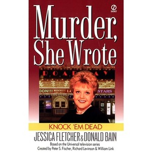 Knock 'em Dead - (Murder, She Wrote) by  Jessica Fletcher & Donald Bain (Paperback) - 1 of 1