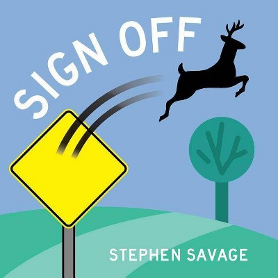 Sign Off - by  Stephen Savage (Hardcover)