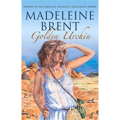 Golden Urchin - (Madeleine Brent) by  Madeleine Brent (Paperback)