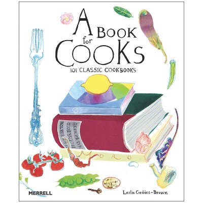 A Book for Cooks - by  Leslie Geddes-Brown (Hardcover)