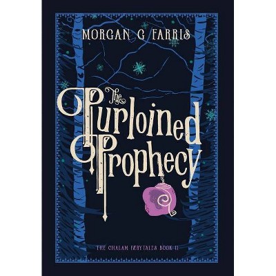 The Purloined Prophecy - by  Morgan G Farris (Hardcover)