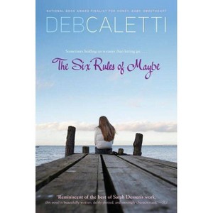 Six Rules of Maybe (Reprint) - by  Deb Caletti (Paperback) - 1 of 1