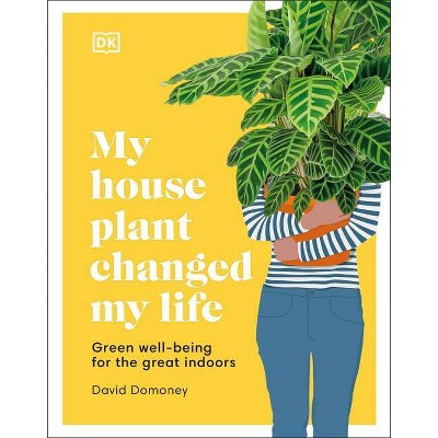 My Houseplant Changed My Life - by  David Domoney (Hardcover)