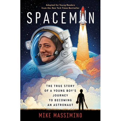  Spaceman (Adapted for Young Readers) - by  Mike Massimino (Paperback) 