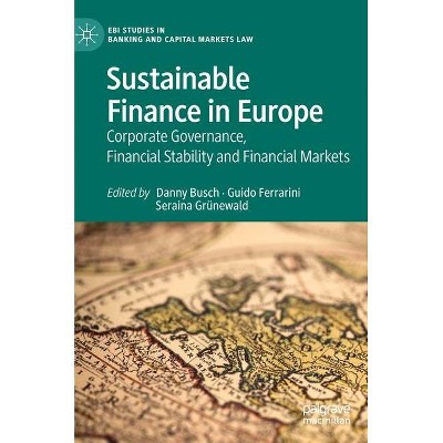 Sustainable Finance in Europe - (Ebi Studies in Banking and Capital Markets Law) by  Danny Busch & Guido Ferrarini & Seraina Grünewald (Hardcover)