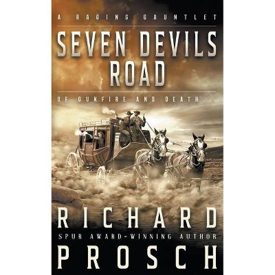 Seven Devils Road - (Hellbenders) by  Richard Prosch (Paperback)