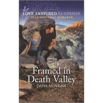 Framed in Death Valley - (Desert Justice) by  Dana Mentink (Paperback)