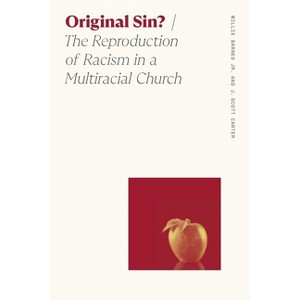 Original Sin? - (Sociology of Race and Ethnicity) by Willie Barnes Jr & J Scott Carter - 1 of 1
