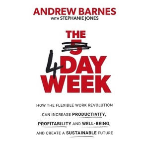 The 4 Day Week - by  Andrew Barnes (Paperback) - 1 of 1