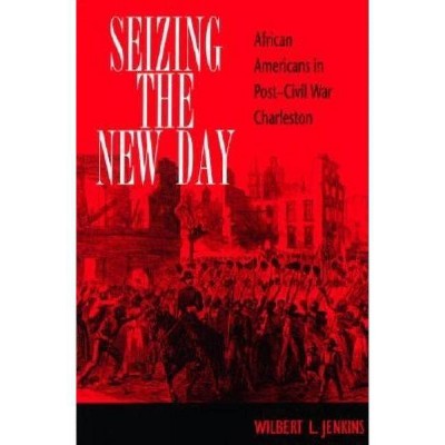 Seizing the New Day - (Blacks in the Diaspora) by  Wilbert L Jenkins (Paperback)